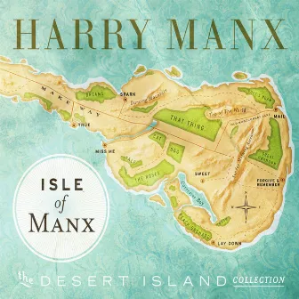 Isle of Manx - the Desert Island Collection by Harry Manx