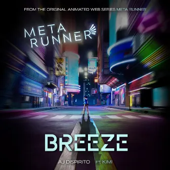 Breeze (From the Meta Runner Original Soundtrack) [feat. Kimi] by AJ Dispirito