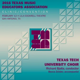 2016 Texas Music Educators Association (TMEA): Texas Tech University Choir [Live] by Richard Bjella