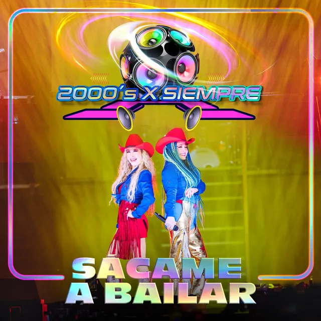 Sácame A Bailar - 2000's X Siempre En Vivo Desde El Pepsi Center De La CDMX