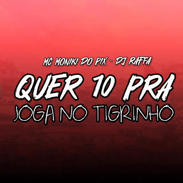 Quer 10 pra Jogar no Tigrinho