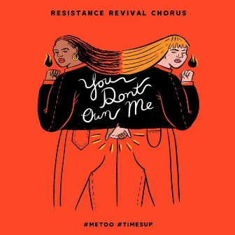 You Don't Own Me by Resistance Revival Chorus