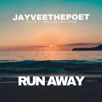 Run Away by JayVeeThePoet