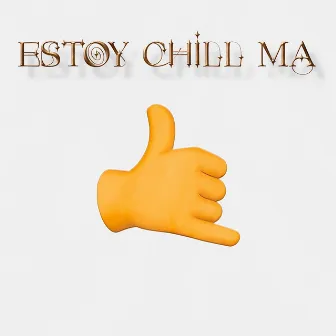 Estoy Chill Ma by Mark