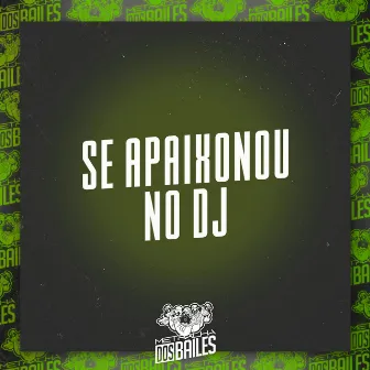 Se Apaixonou no Dj by DJ Vejota 012