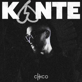 KANTE by Chico