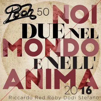 Noi due nel mondo e nell'anima by Pooh