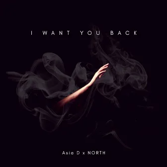 I Want You Back by Asia D