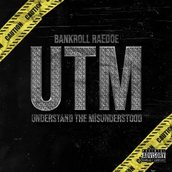 UTM by Bankroll Raedoe