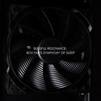 Blissful Resonance: Box Fan's Symphony of Sleep by Fo Cus