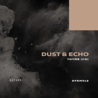 Dust & Echo by Thyme(CO)