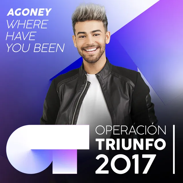 Where Have You Been - Operación Triunfo 2017