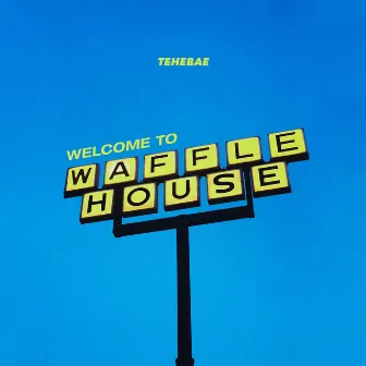 Welcome to Waffle House by Tehebae