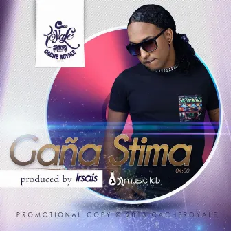 Gaña Stima (feat. Irsais) by Cache Royale