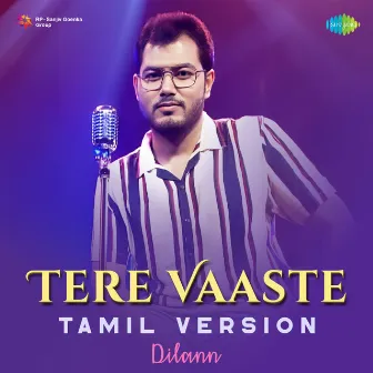 Tere Vaaste by Dilann