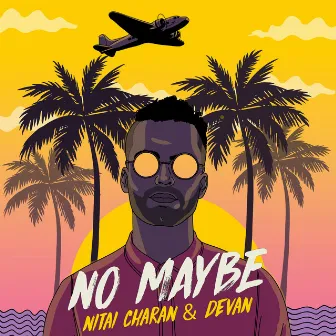 No Maybe by Nitai Charan