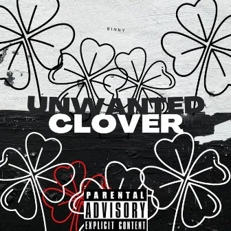 Unwanted Clover by BiNNY