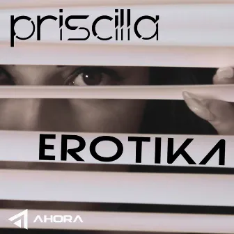 Erotika by Priscilla