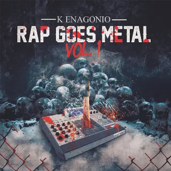 Rap Goes Metal, Vol. 1 by K Enagonio