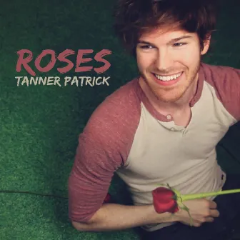 Roses by Tanner Patrick