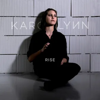 Rise by Karo Lynn