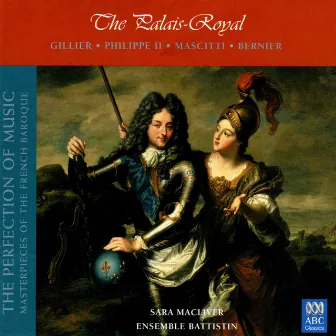 The Palais-Royal (The Perfection of Music, Masterpieces of the French Baroque, Vol. IV) by Sara Macliver