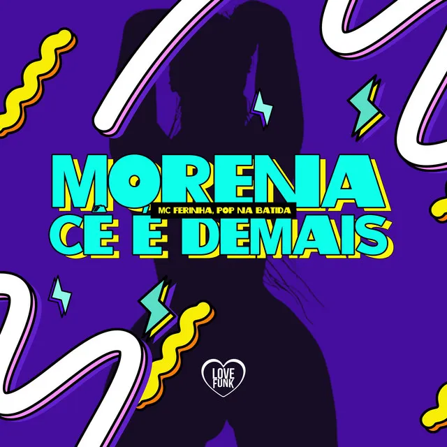 Morena Cê É Demais