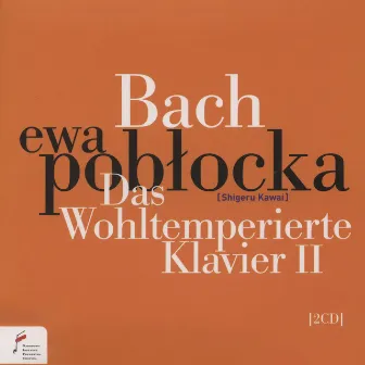 Johann Sebastian Bach: Das Wohltemperierte Klavier II by Ewa Pobłocka