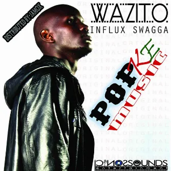 Wazito by Influx Swagga