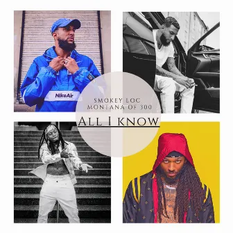 All I Know by Smokey Loc