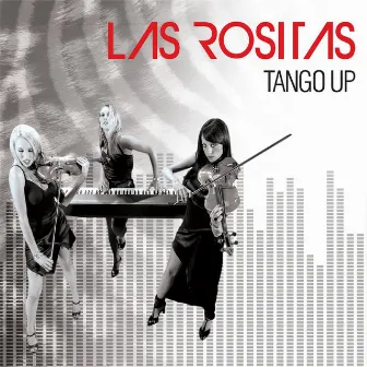 Tango Up by Las Rositas