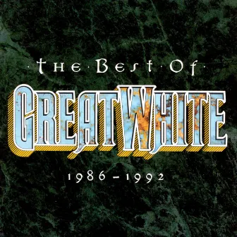 The Best Of Great White 1986-1992 by Great White