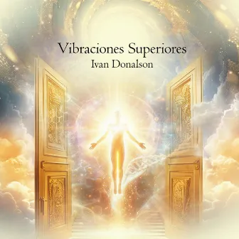 Vibraciones Superiores by Iván Donalson