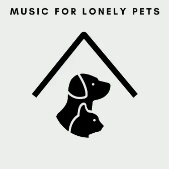 Music For Lonely Pets by Relaxing Piano For Pets