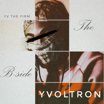 YVoltron:Vol. 1 (B-Side) by $9N G. YV