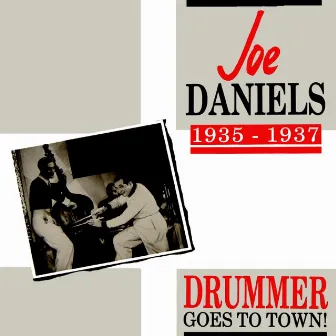 Drummer Goes To Town by Joe Daniels