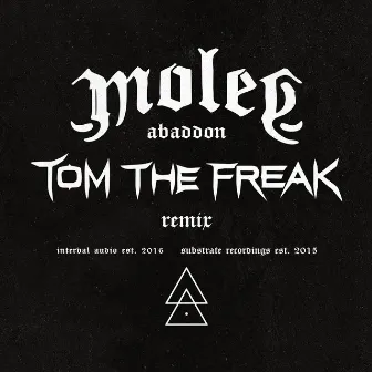 Abaddon (Tom The Freak Remix) by Moley