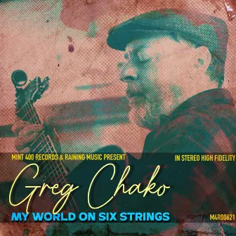 My World On Six Strings by Greg Chako