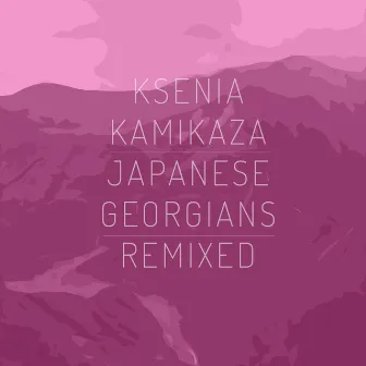 Japanese Georgians Remixed by Ksenia Kamikaza