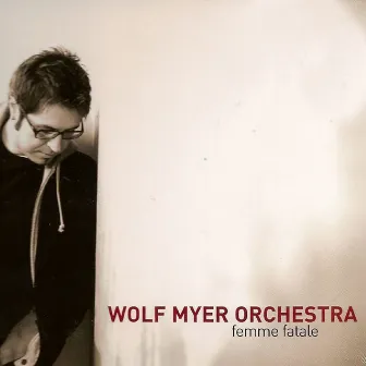 Femme Fatale by Wolf Myer Orchestra