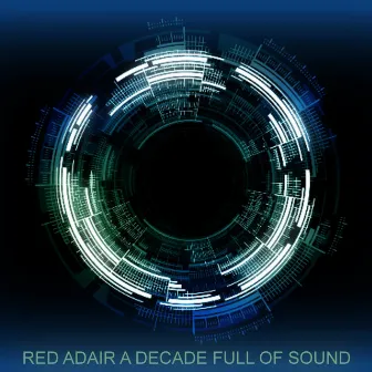 A Decade Full of Sound by Red Adair