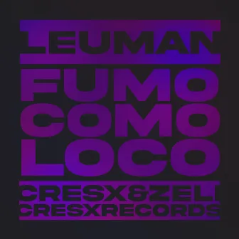 Fumo Como Loco by CRESX