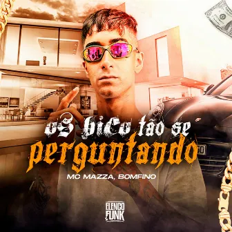 Os Bico Tão Se Pergutando by MC Mazza