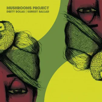 Dirty Bolas / Sunset Ballad by Mushrooms Project