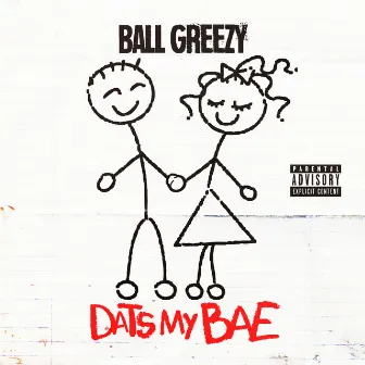 Dats My Bae by Ball Greezy