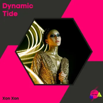 Dynamic Tide by Xon Xon