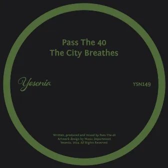 The City Breathes by Pass The 40