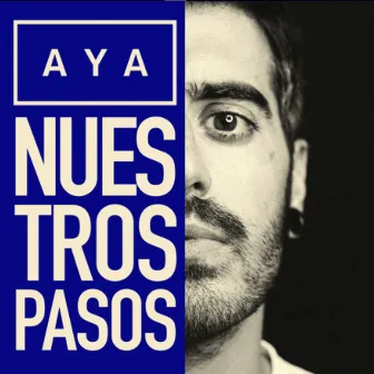 Nuestros Pasos by AYA