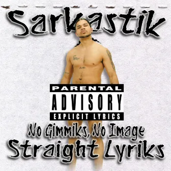 No Gimmiks, No Image, Straight Lyriks (Deluxe Version) by Sarkastik