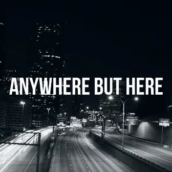 Anywhere but Here by Kuddie Fresh